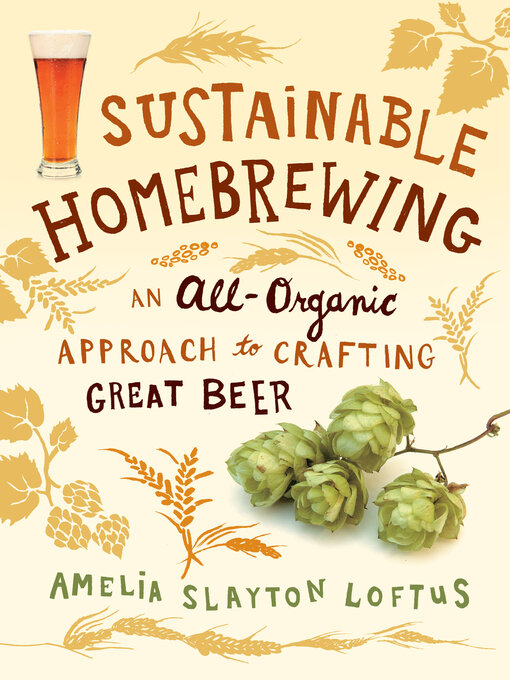 Title details for Sustainable Homebrewing by Amelia Slayton Loftus - Available